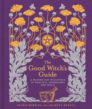 The Good Witch's Guide by Shawn Robbins & Charity Bedell