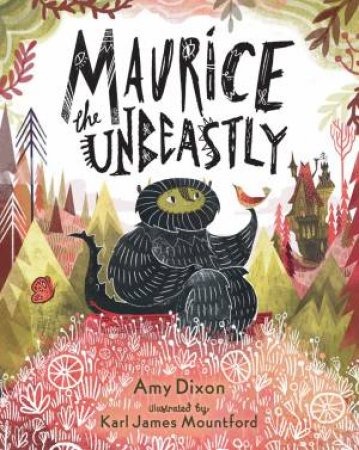 Maurice the Unbeastly by Amy Dixon & Karl James Mountford