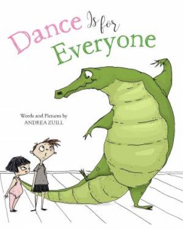 Dance Is For Everyone by Andrea Zuill