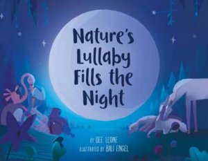 Nature's Lullaby Fills The Night by Dee Leone & Bali Engel