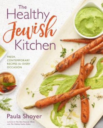 The Healthy Jewish Kitchen by Paula Shoyer