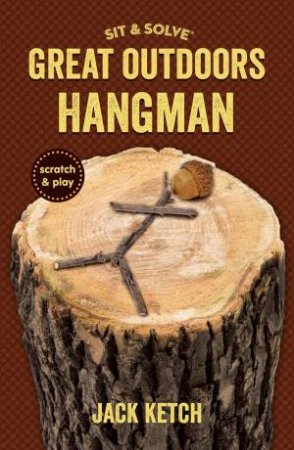 Sit & Solve: Great Outdoors Hangman by Jack Ketch