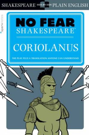 No Fear Shakespeare: Coriolanus by SparkNotes