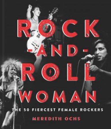 Rock-And-Roll Woman by Meredith Ochs