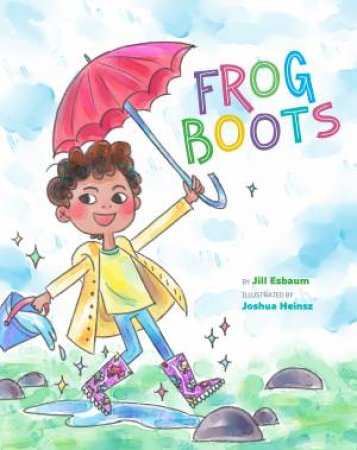 Frog Boots by Jill Esbaum & Joshua Heinsz