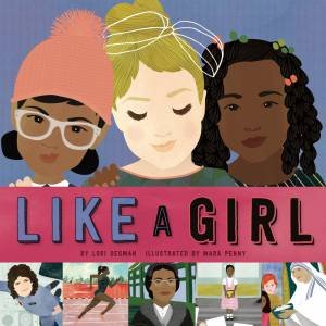 Like A Girl by Lori Degman & Mara Penny