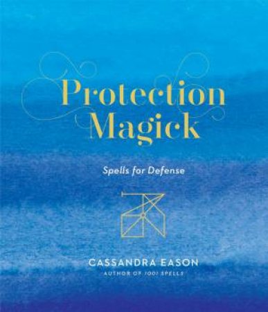 Protection Magick by Cassandra Eason