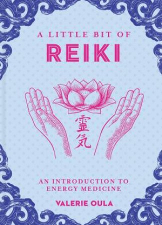 A Little Bit Of Reiki by Valerie Oula