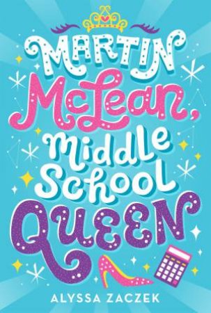 Martin McLean, Middle School Queen by Alyssa Zaczek