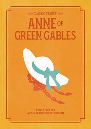 Classic Starts: Anne Of Green Gables by L. Montgomery