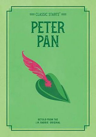 Classic Starts: Peter Pan by J M. Barrie