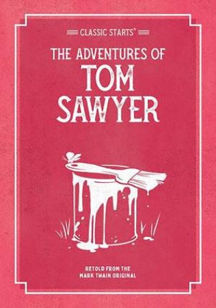 Classic Starts: The Adventures Of Tom Sawyer by M. Twain