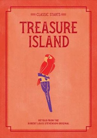 Classic Starts: Treasure Island by R L. Stevenson