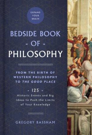 The Bedside Book Of Philosophy by Gregory Bassham