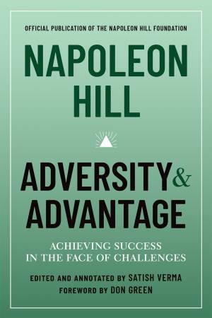 Napoleon Hill: Adversity & Advantage by Napoleon Hill & Satish Verma & Don Green