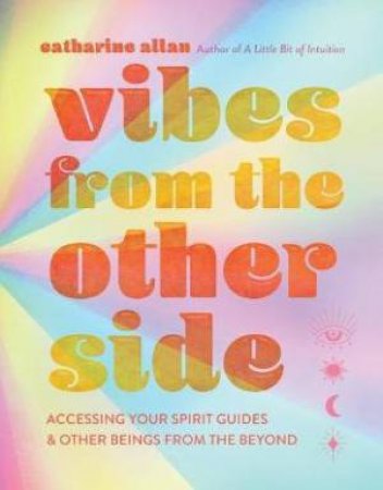 Vibes From The Other Side by Catharine Allan