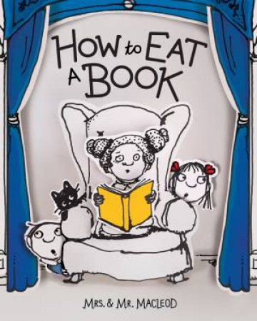 How To Eat A Book by Mrs. & Mr. MacLeod