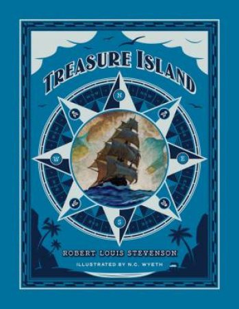 Treasure Island (Deluxe Edition) by Robert Louis Stevenson & N.C. Wyeth