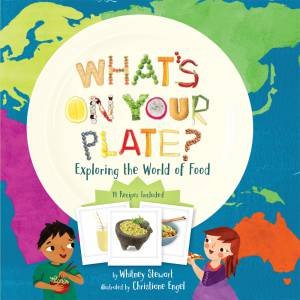 What's on Your Plate? by Whitney Stewart & Christiane Engel