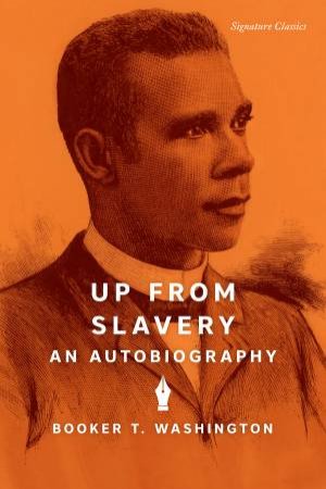 Up from Slavery by Booker T. Washington