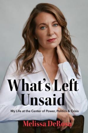 What's Left Unsaid by Melissa DeRosa