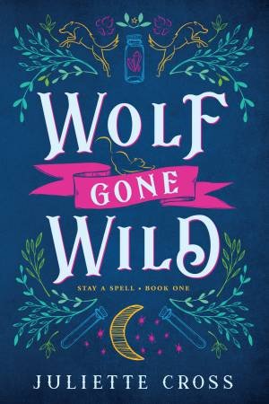 Wolf Gone Wild by Juliette Cross