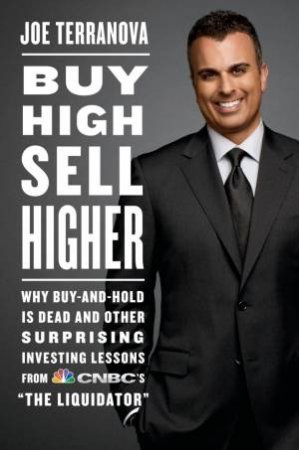 Buy High, Sell Higher by Joe Terranova