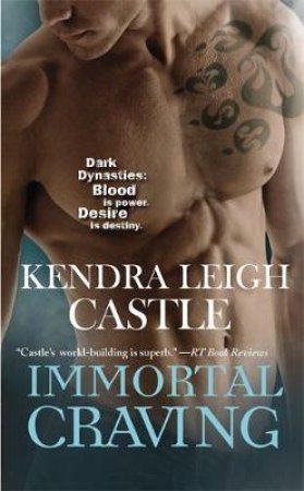 Immortal Craving by Kendra Leigh Castle