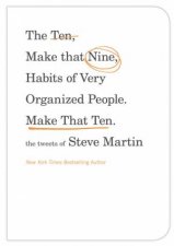 The Ten Make That Nine Habits of Very Organized People Make That Ten