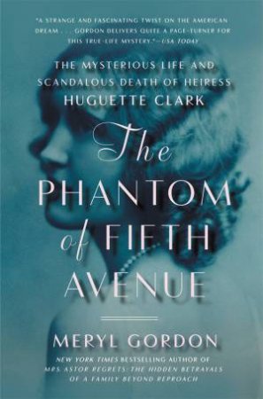 The Phantom of Fifth Avenue by Meryl Gordon