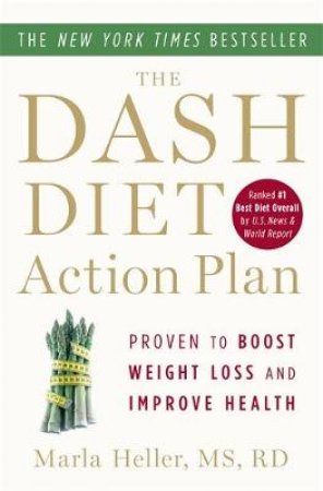 The Dash Diet Action Plan by Marla Heller