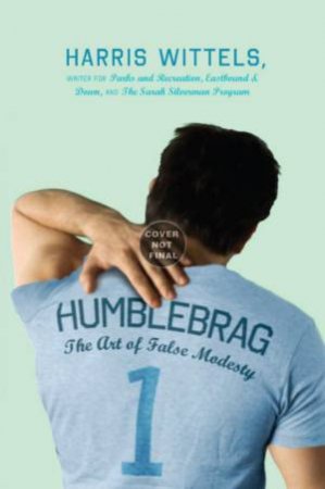 Humblebrag by Harris Wittels