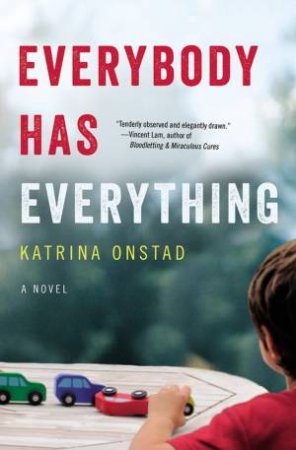 Everybody Has Everything by Katrina Onstad