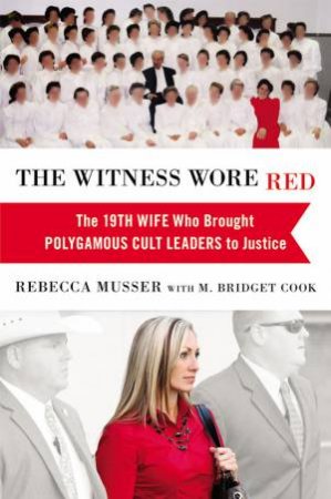 The Witness Wore Red by Rebecca Musser