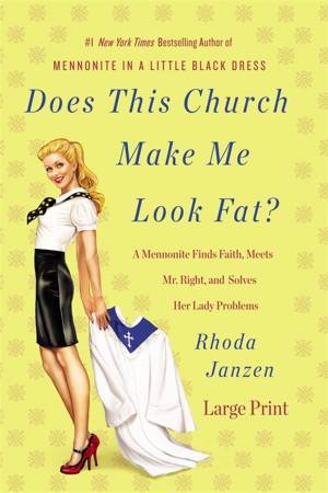 Does This Church Make Me Look Fat? by Rhoda Janzen