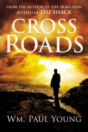 Cross Roads by Wm. Paul Young