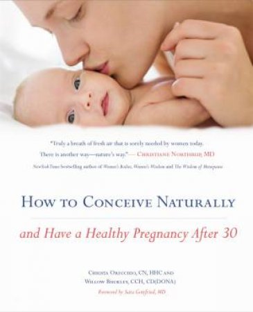 How To Conceive Naturally by Christa Orecchio & Willow Buckley