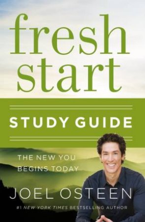 Fresh Start Study Guide by Joel Osteen