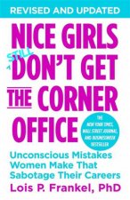 Nice Girls Dont Get The Corner Office Revised Edition
