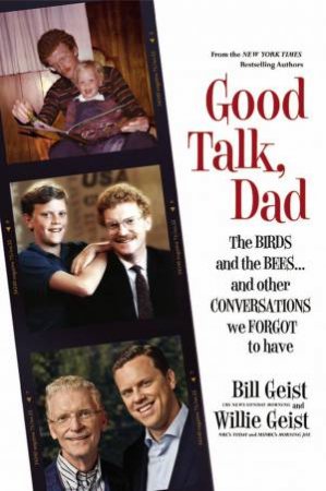 Good Talk, Dad by Bill Geist & Willie Geist