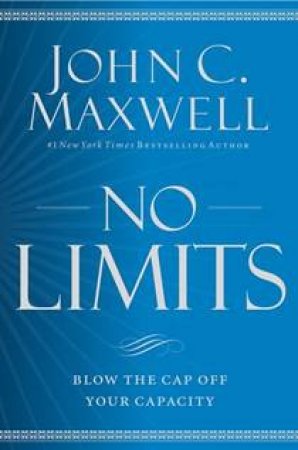 No Limits by John C. Maxwell