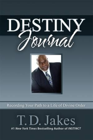 Destiny Journal by T.D. Jakes