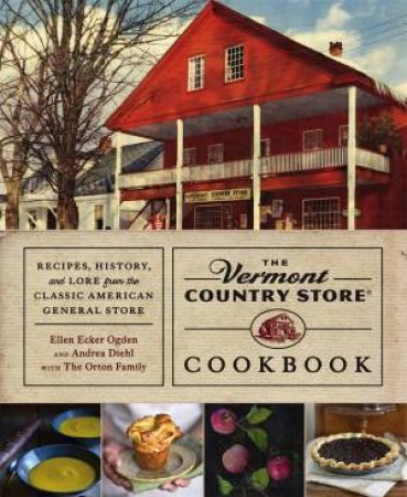 The Vermont Country Store Cookbook by Ellen Ecker Ogden