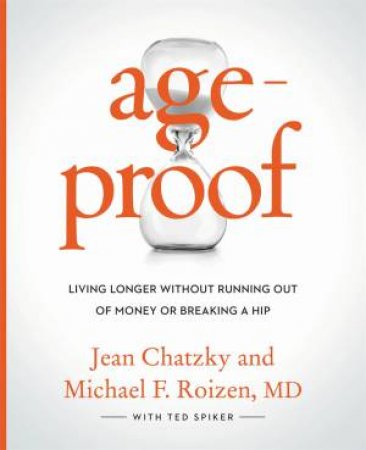 AgeProof by Jean Sherman Chatzky & Michael F. Roizen & Ted Spiker