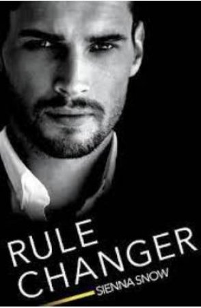 Rule Changer by Sienna Snow