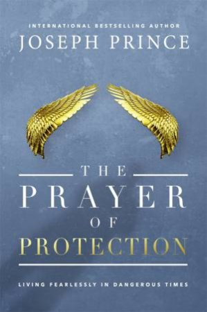 The Prayer Of Protection by Joseph Prince