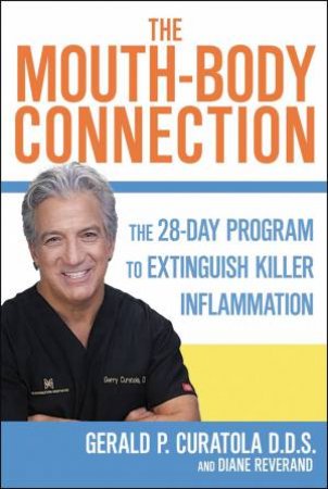 The Mouth-Body Connection by Gerald P. Curatola D.D.S.