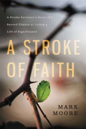 A Stroke of Faith by Mark Moore