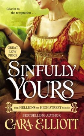 Hellions of High Street: Sinfully Yours by Cara Elliott