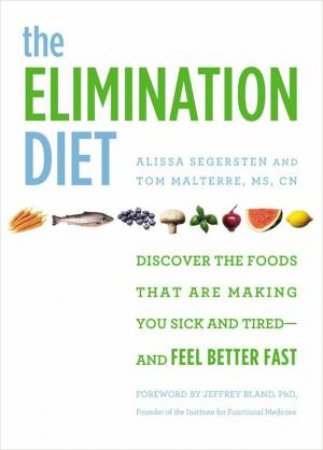 The Elimination Diet by Alissa Segersten & Tom Malterre